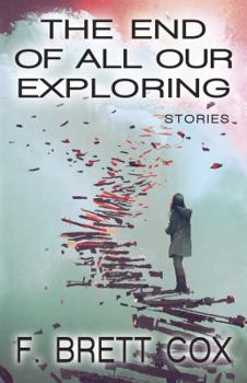 Paperback The End of All Our Exploring: Stories Book