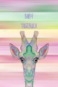 Baby Tagebuch: F�r M�dchen Frauen Einschreibbuch Terminplaner Jahrbuch Achtsamkeit F�rsorge Partnerschaft Freundschaft Schwangerschaft Embryo Schwanger Liebe Romantik Liebeskummer Wut Trauer