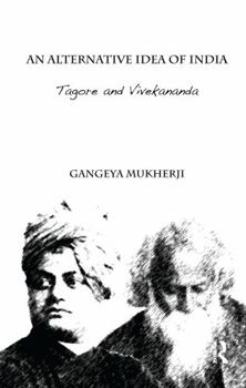 Paperback An Alternative Idea of India: Tagore and Vivekananda Book