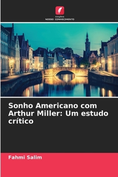 Paperback Sonho Americano com Arthur Miller: Um estudo crítico [Portuguese] Book