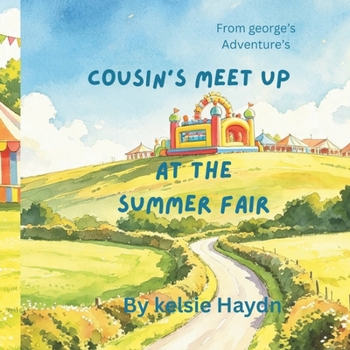 Paperback Cousin’s meet up at the summer fair: George’s adventures Book