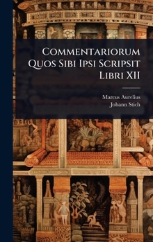 Hardcover Commentariorum Quos Sibi Ipsi Scripsit Libri XII [Greek] Book