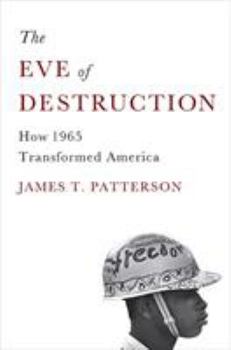 Hardcover The Eve of Destruction: How 1965 Transformed America Book