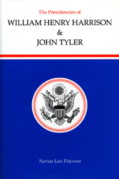 The Presidencies of William Henry Harrison and John Tyler - Book  of the American Presidency Series