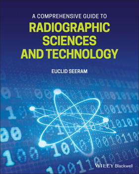 Paperback A Comprehensive Guide to Radiographic Sciences and Technology Book