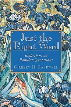 Paperback Just the Right Word: Reflections on Popular Quotations Book