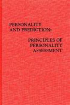Personality and Prediction: Principles of Personality Assessment