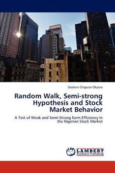 Paperback Random Walk, Semi-strong Hypothesis and Stock Market Behavior Book