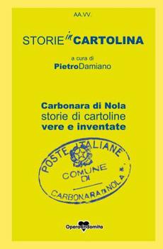Storie in Cartolina: Carbonara di Nola, storie di cartoline vere e inventate