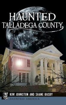Hardcover Haunted Talladega County Book