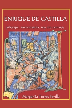 Paperback Enrique de Castilla: Príncipe, mercenario, rey sin corona [Spanish] Book