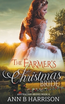 The Farmer's Christmas Bride (Australian Brides) - Book #6 of the Australian Brides