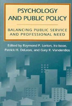 Hardcover Psychology and Public Policy: Balancing Public Service and Professional Need Book