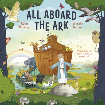 Hardcover All Aboard the Ark: Which Animals Will Make It Onto Noah's Floating Zoo? Book