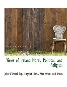 Views of Ireland Moral, Political, and Religius