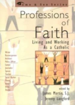 Paperback Professions of Faith: Living and Working as a Catholic Book