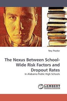 Paperback The Nexus Between School-Wide Risk Factors and Dropout Rates Book