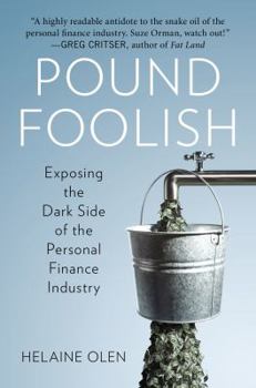 Hardcover Pound Foolish: Exposing the Dark Side of the Personal Finance Industry Book