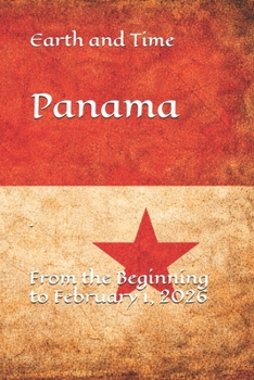 Paperback Earth and Time Panama: From the Beginning to February 1, 2026 Book
