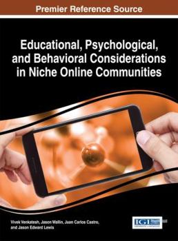 Hardcover Educational, Psychological, and Behavioral Considerations in Niche Online Communities Book