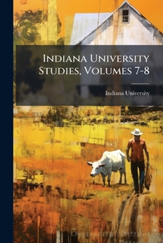 Paperback Indiana University Studies, Volumes 7-8 Book