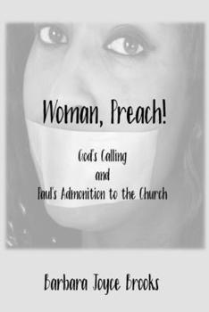 Paperback Woman, Preach! God's Calling and Paul's Admonition to the Church Book