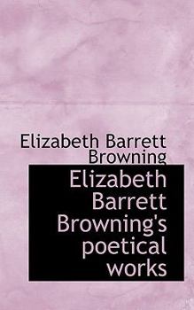 Paperback Elizabeth Barrett Browning's Poetical Works Book