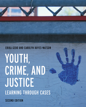 Hardcover Youth, Crime, and Justice: Learning through Cases Book