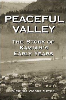 Paperback Peaceful Valley: The Story of Kamiah's Early Years Book