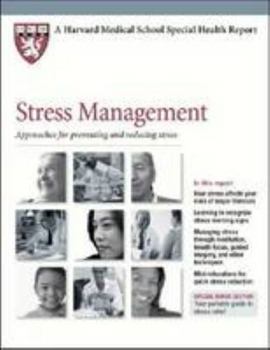 Harvard Medical School Stress Management: Approaches for Preventing and Reducing Stress - Book  of the Harvard Medical School Special Health Report