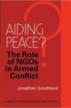 Paperback Aiding Peace?: The Role of Ngos in Armed Conflict Book