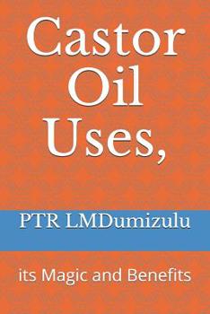 Paperback Castor Oil Uses,: its Magic and Benefits Book