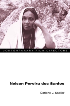 Nelson Pereira dos Santos (Contemporary Film Directors) - Book  of the Contemporary Film Directors