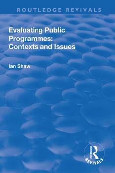 Paperback Evaluating Public Programmes: Contexts and Issues Book