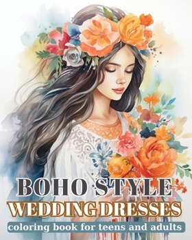 Paperback Boho Style Wedding Dresses: Coloring book for teens and adults Book