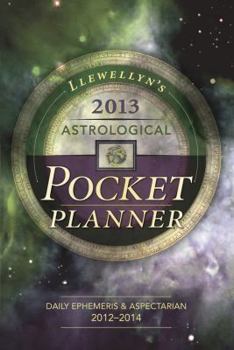 Llewellyn's 2013 Astrological Pocket Planner: Daily Emphemeris & Aspectarian 2012-2014 - Book  of the Llewellyn's Astrological Pocket Planner