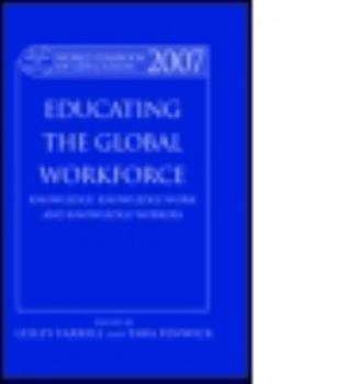 Hardcover World Yearbook of Education 2007: Educating the Global Workforce: Knowledge, Knowledge Work and Knowledge Workers Book