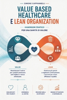 Paperback Value Based Healthcare E Lean Organization: Handbook Pratico per una Sanità di Valore [Italian] Book