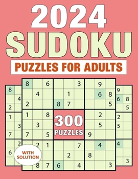 Sudoku Puzzles For Adults With Solution 2024: Challenging Numeric Puzzles Book | Large Print 300 Puzzles