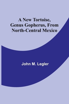 Paperback A New Tortoise, Genus Gopherus, From North-central Mexico Book