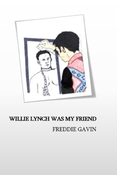 Paperback Willie Lynch Was My Friend Book