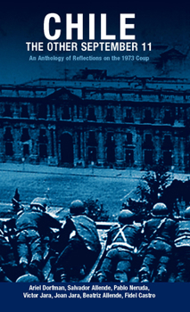 Chile: The Other September 11: An Anthology of Reflections on the 1973 Coup (Radical History)