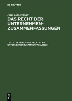 Hardcover Die PRAXIS Des Rechts Der Unternehmenzusammenfassungen [German] Book