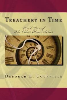 Paperback Treachery in Time: Part Two of The Oldest House Series Book