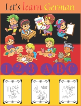 Paperback Let's learn German: Coloring Book for Kids and Adults, Numbers, letters, with Fun, Easy, and Relaxing (Coloring Books for Adults and Kids Book