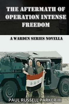 Paperback The Aftermath of Operation Intense Freedom: A Warden Series Novella Book