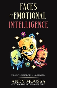 Paperback Faces of Emotional Intelligence: Unlock Your Mind, The World Is Yours Book