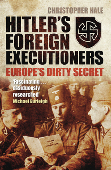 Hardcover Hitler's Foreign Executioners: Europe's Dirty Secret Book