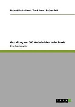 Paperback Gestaltung von 500 Werbebriefen in der Praxis: Eine Praxisstudie [German] Book