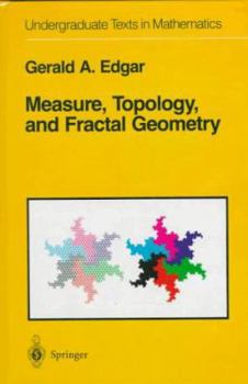 Hardcover Measure, Topology, and Fractal Geometry (Undergraduate Texts in Mathematics) Book